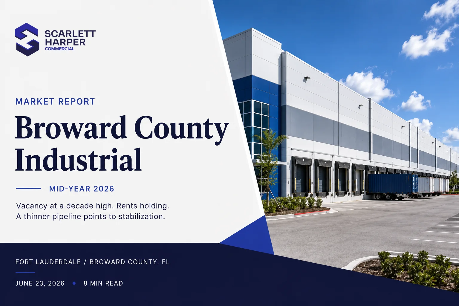 Fort Lauderdale and Broward County Industrial at Midyear 2026: The Market Resets, and Owners Hold the Line